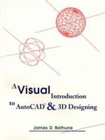 Visual Introduction to AutoCAD & 3D Designing, A 0132072750 Book Cover