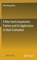 A New GeoComputation Pattern and Its Application in Dual-Evaluation 9813364319 Book Cover