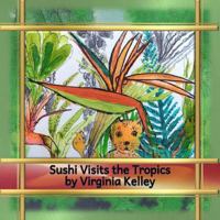 Sushi Visits the Tropics 1963243722 Book Cover