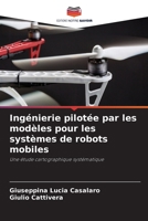Ingénierie pilotée par les modèles pour les systèmes de robots mobiles (French Edition) 6209757588 Book Cover