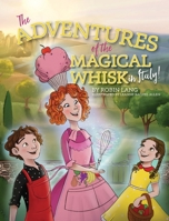 The Adventures of the Magical Whisk in Italy 1954614047 Book Cover