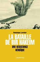 La Bataille de Bir Hakeim: Une résistance héroïque (French Edition) 2702138969 Book Cover