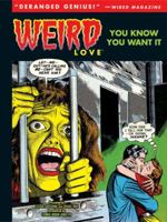 Weird Love, Vol. 1: You Know You Want It! 1631402374 Book Cover
