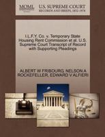 I.L.F.Y. Co. v. Temporary State Housing Rent Commission et al. U.S. Supreme Court Transcript of Record with Supporting Pleadings 1270485970 Book Cover