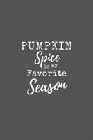 Pumpkin Spice Is My Favorite Season: Cute Fall Lined Simple Journal Composition Notebook (6 x 9) 120 Pages 1691095273 Book Cover