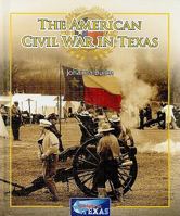 The American Civil War in Texas 1615324747 Book Cover