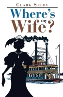 Where's My Wife? 1490759298 Book Cover