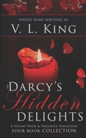 Mr. Darcy's Hidden Delights: A Steamy Pride and Prejudice Variations Four Book Collection B089M2FR3L Book Cover