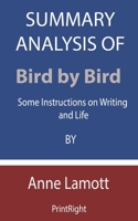 Summary Analysis Of Bird by Bird: Some Instructions on Writing and Life By Anne Lamott B08FS5M7N5 Book Cover