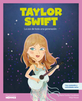 Taylor Swift: La voz de toda una generación | Incluye póster de regalo | Libro infantil con juegos y actividades extra | Cuentos para niños para ... (My Little Heroes) (Spanish Edition) 8413616352 Book Cover