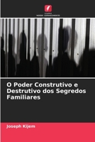 O Poder Construtivo e Destrutivo dos Segredos Familiares 6205720507 Book Cover