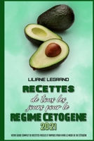 Recettes De Tous Les Jours Pour Le R�gime C�tog�ne 2021: Votre Guide Complet De Recettes Faciles Et Rapides Pour Vivre Le Mode De Vie C�tog�ne (Keto Diet Everyday Recipes 2021) 1802413626 Book Cover