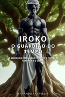 IROKO: O GUARDIÃO DO TEMPO (AFRO-BRASILEIRA) (Portuguese Edition) B0F48KH994 Book Cover