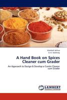 A Hand Book on Spices Cleaner cum Grader 3845427817 Book Cover