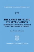 The Large Sieve and its Applications: Arithmetic Geometry, Random Walks and Discrete Groups (Cambridge Tracts in Mathematics) 0521888514 Book Cover