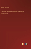The Bible Defended Against the British Association 3368865471 Book Cover