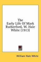 The Early Life of Mark Rutherford 1507807015 Book Cover