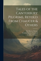 Tales of the Canterbury Pilgrims, Retold From Chaucer & Others 1021443565 Book Cover