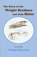 The Story of the Wright Brothers and Their Sister 1930092334 Book Cover