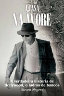 A casa na árvore: A verdadeira história de Hollywood, o ladrão de bancos B0G14C1DYY Book Cover