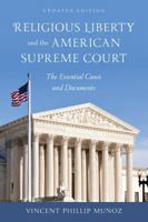 Religious Liberty and the American Supreme Court: The Essential Cases and Documents 1442208287 Book Cover