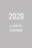 2020: A Year to Remember: A Weekly Planner/ Scrapbook Use as a Gift or For Yourself, a Place to Put Things Like Ticket Stubs, Photos, and Written Memories to Commemorate the Year 1699023344 Book Cover