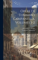 Opere Di Tommaso Campanella, Volumes 1-2 102139758X Book Cover