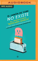 El jamón de York no existe: La guía para comprar saludable y descubrir los secretos del supermercado 1799754006 Book Cover