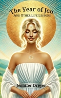 The Year of Jen: and other life lessons B0F77GV8SP Book Cover