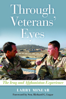 Through Veterans' Eyes: The Iraq and Afghanistan Experience 1597974900 Book Cover
