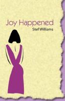 Joy Happened 0979447518 Book Cover