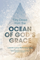 Tiny Drops from the Ocean of God's Grace B0F42Y2K56 Book Cover