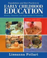Foundations and Best Practices in Early Childhood Education: History, Theories, and Approaches to Learning, Loose-Leaf Version 013119190X Book Cover