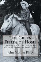 The Green Fields of Home 1533087709 Book Cover