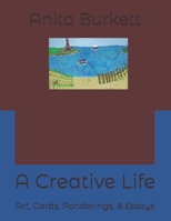 A Creative Life: Art, Cards, Ponderings, & Essays B0H26G19NP Book Cover