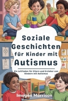 Soziale Geschichten für Kinder mit Autismus: Ein Leitfaden für Eltern und Erzieher von Kindern mit Autismus (German Edition) B0FF33GB5G Book Cover