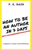 How to Be an Author in 7 Days 1637811837 Book Cover