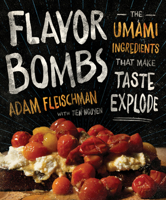 Flavor Bombs: The Umami Ingredients That Make Taste Explode 0544784898 Book Cover