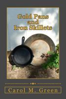 Gold Pans and Iron Skillets 1494393190 Book Cover