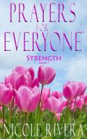 Prayers For Everyone: Strength (Book 1) 0692224815 Book Cover