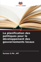 La planification des politiques pour le développement des gouvernements locaux 6205355663 Book Cover