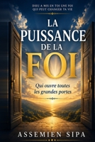 LA PUISSANCE DE LA FOI: Qui ouvre toutes les grandes portes : 20 clés bibliques pour activer la foi, vaincre les obstacles et accomplir sa destinée (French Edition) B0H6GQ37MS Book Cover