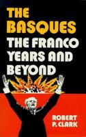 Basques: The Franco Years and Beyond (Basque Series) 0874170575 Book Cover