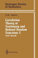 Correlation theory of stationary and related random functions 1461290864 Book Cover