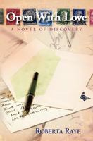 Open With Love: A novel of discovery 1453733663 Book Cover