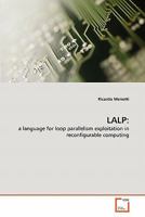 LALP: a language for loop parallelism exploitation in reconfigurable computing 3639339592 Book Cover
