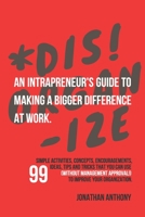 Dis!Organize: An Intrapreneur's Guide To Making A Bigger Difference At Work. B08HBJR579 Book Cover