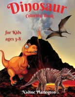 Dinosaur Coloring Book for Kids: Amazing Gift for Boys & Girls, Ages 3-8 - Great Activity Book for children 161467969X Book Cover