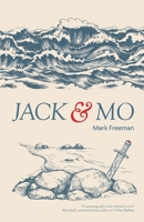 JACK AND MO: Two young men. Two journeys. Two shipwrecks. 1739615107 Book Cover