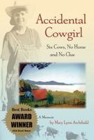 Accidental Cowgirl: Six Cows, No Horse and No Clue 0978705408 Book Cover